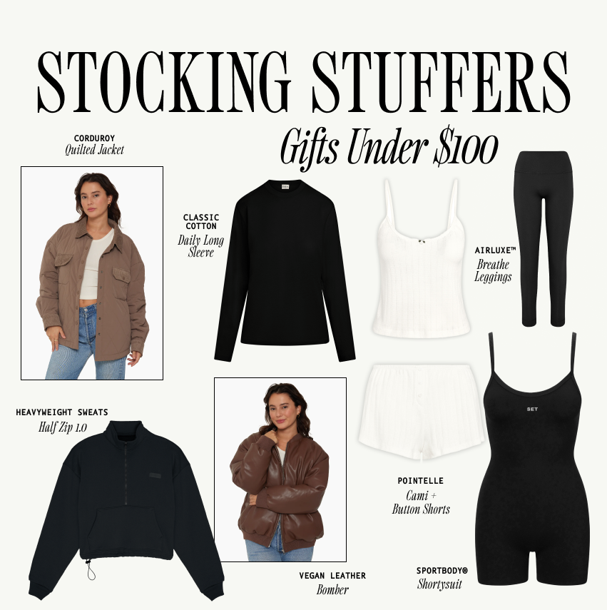 STOCKING STUFFERS UNDER $100 GRAPHIC FEATURING HEAVYWEIGHT SWEATS, BASICS AND SPORTBODY®, AIRLUXE™ AND OUTERWEAR.